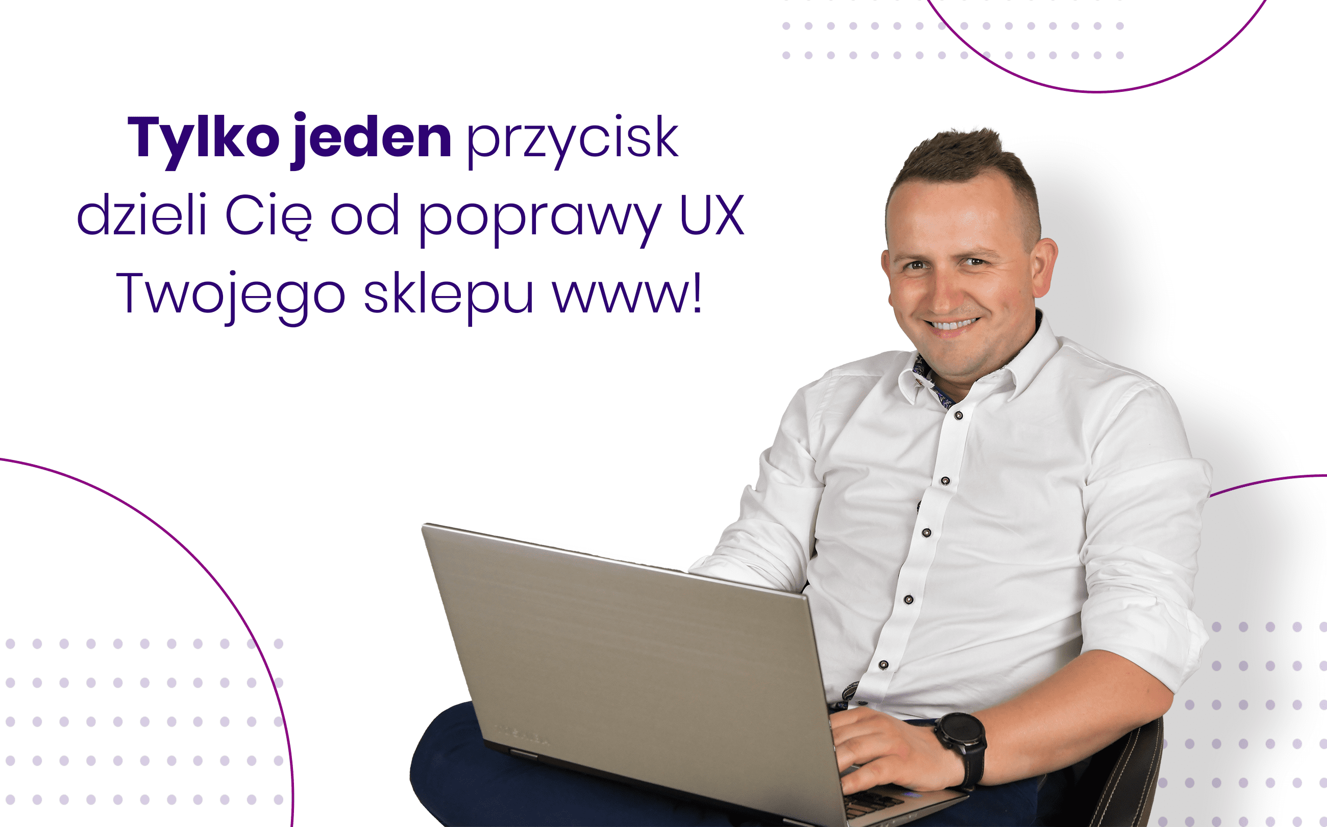 tylko jeden przycisk dzieli Cię od poprawy UX sklepu www - proadax- blog