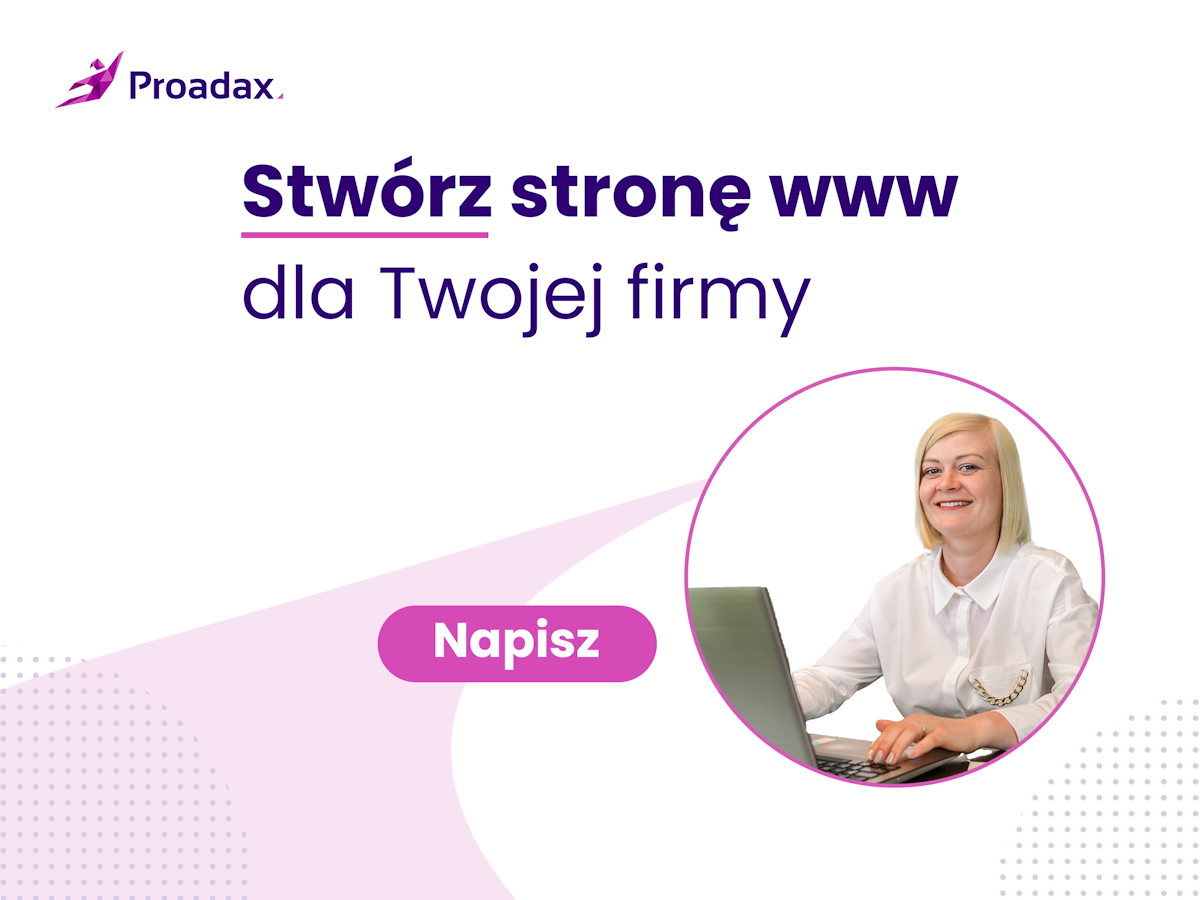 Tworzenie stron www - Agencja interaktywna Proadax