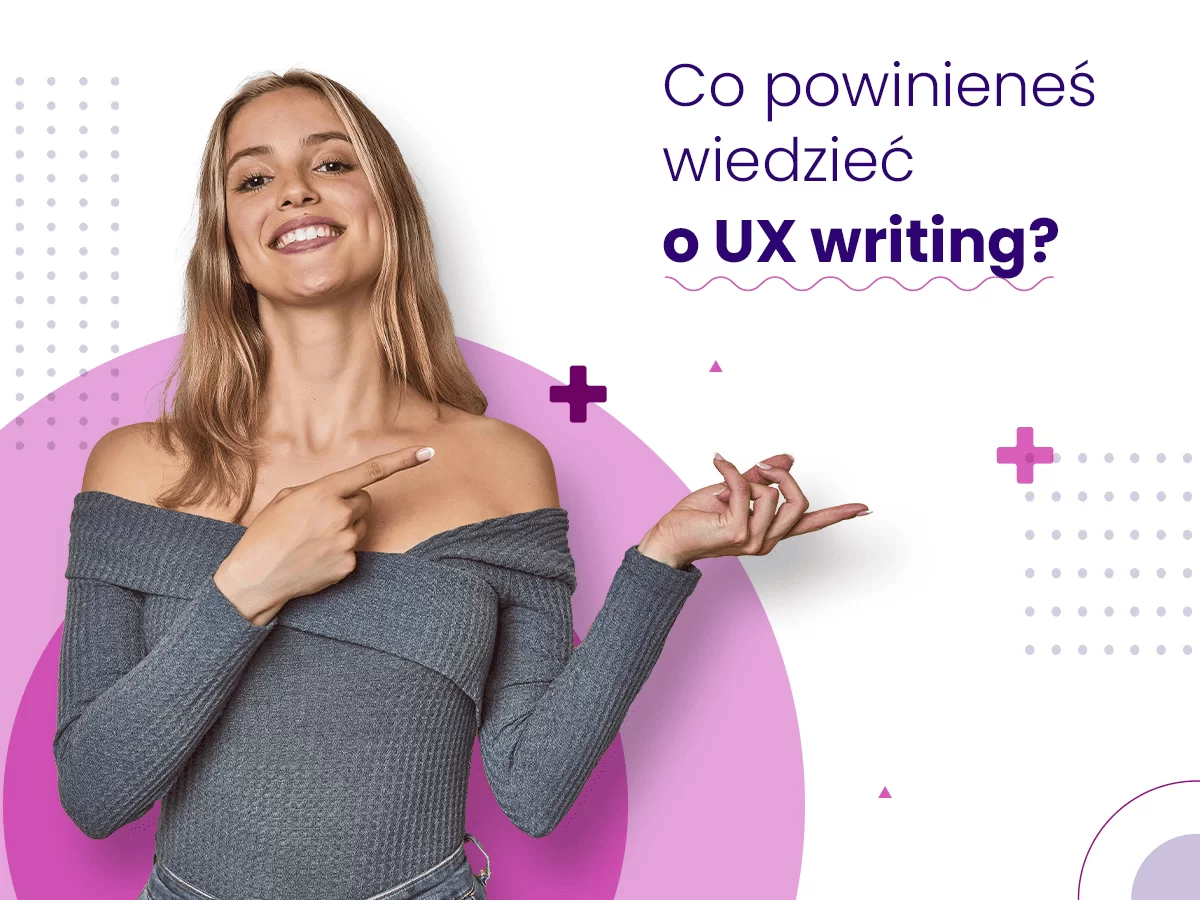 UX writing – czym jest i jak wpływa na cyfrowe doświadczenia użytkownika? - Proadax - Agencja Interaktywna - blog