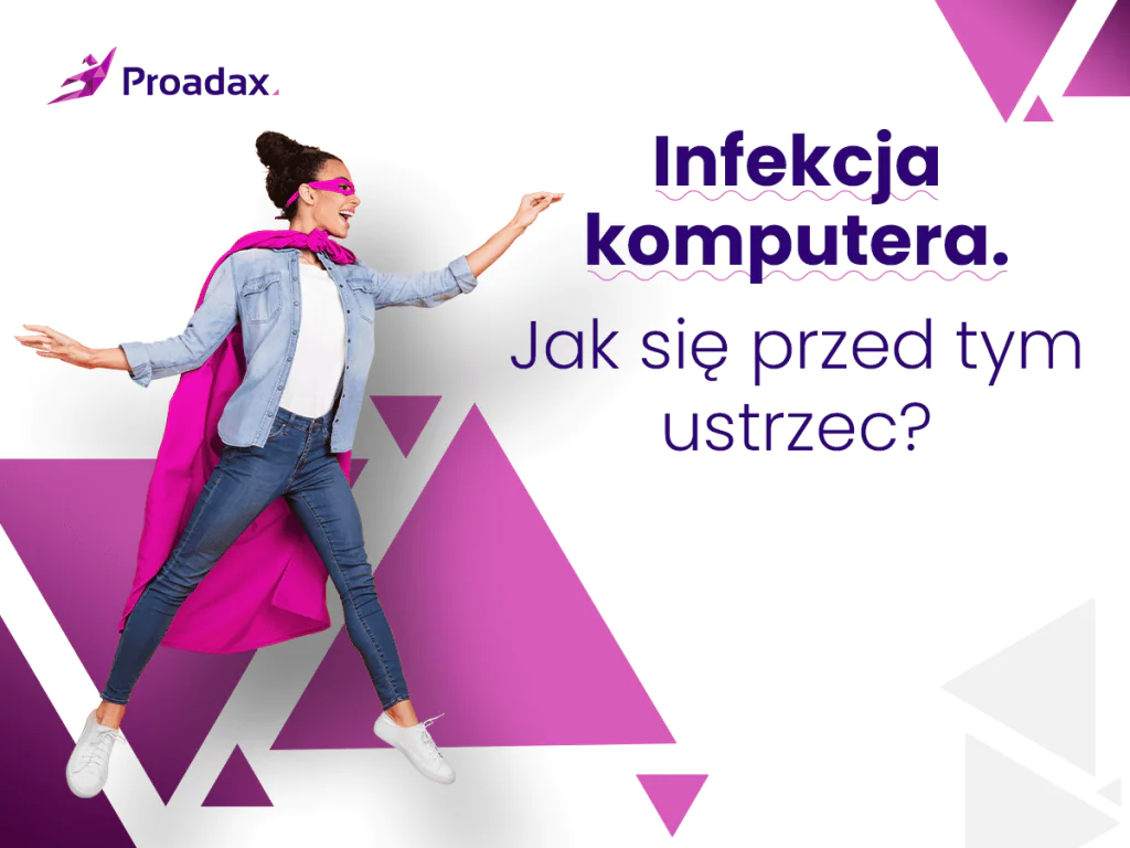 Infekcja komputera. Jak się przed tym ustrzec? Agencja Interaktywna Proadax